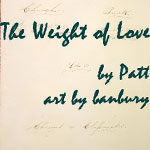 The Weight of Love by
              Patt