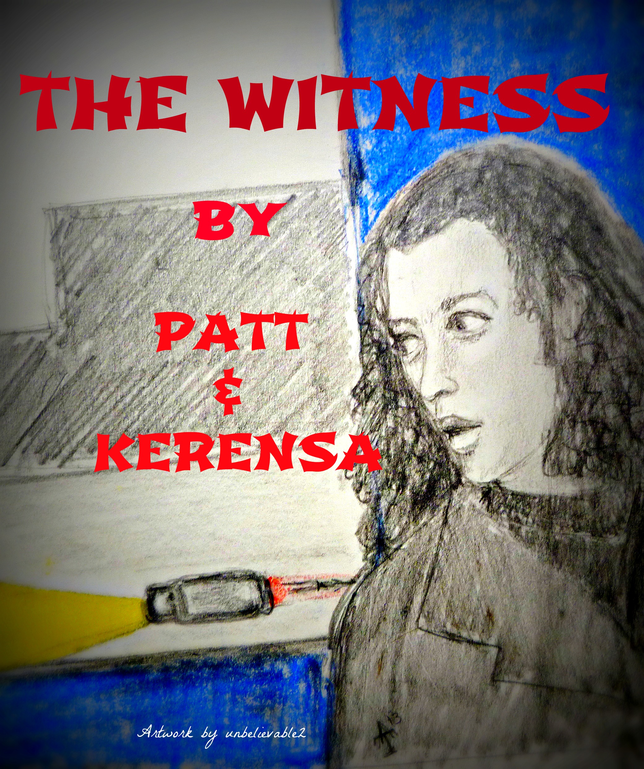 The Witness by Kerensa and Patt, art by
          Unbelievable2