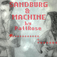 Sanburg and Machine, PattRose and unbelievable2